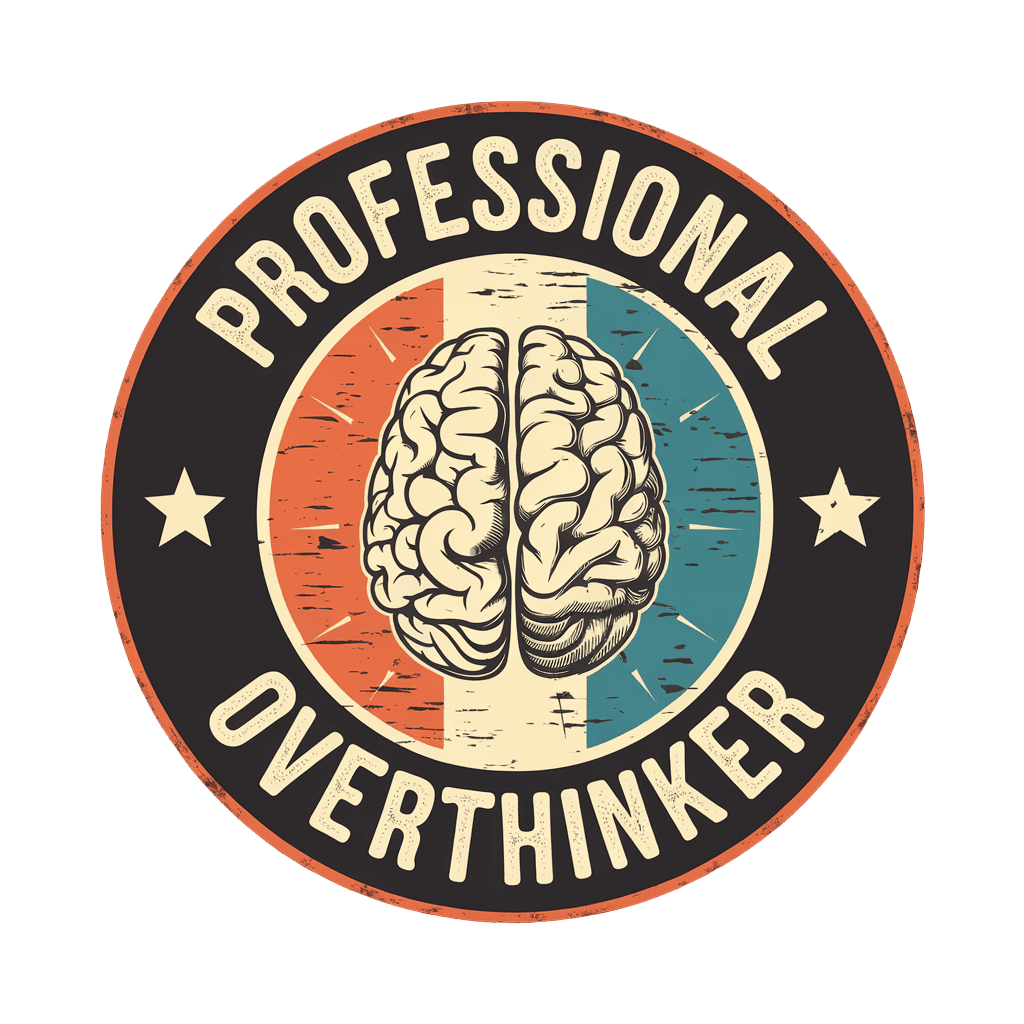 retro badge reading "PROFESSIONAL OVERTHINKER" with brain illustration, vintage emblem style, on black background, t-shirt design