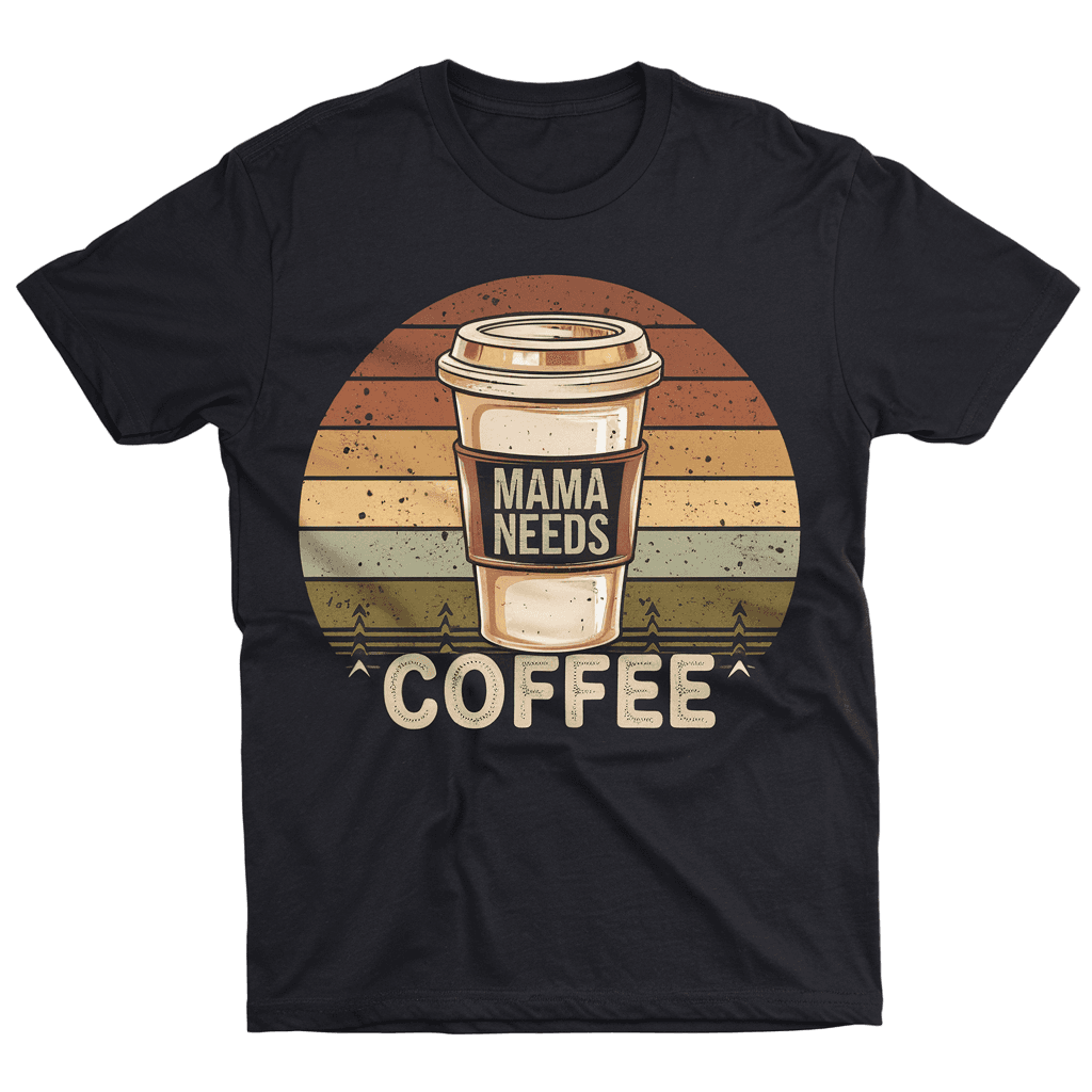 cute illustration of coffee cup with text "MAMA NEEDS COFFEE" retro style, warm colors, on black background, t-shirt design