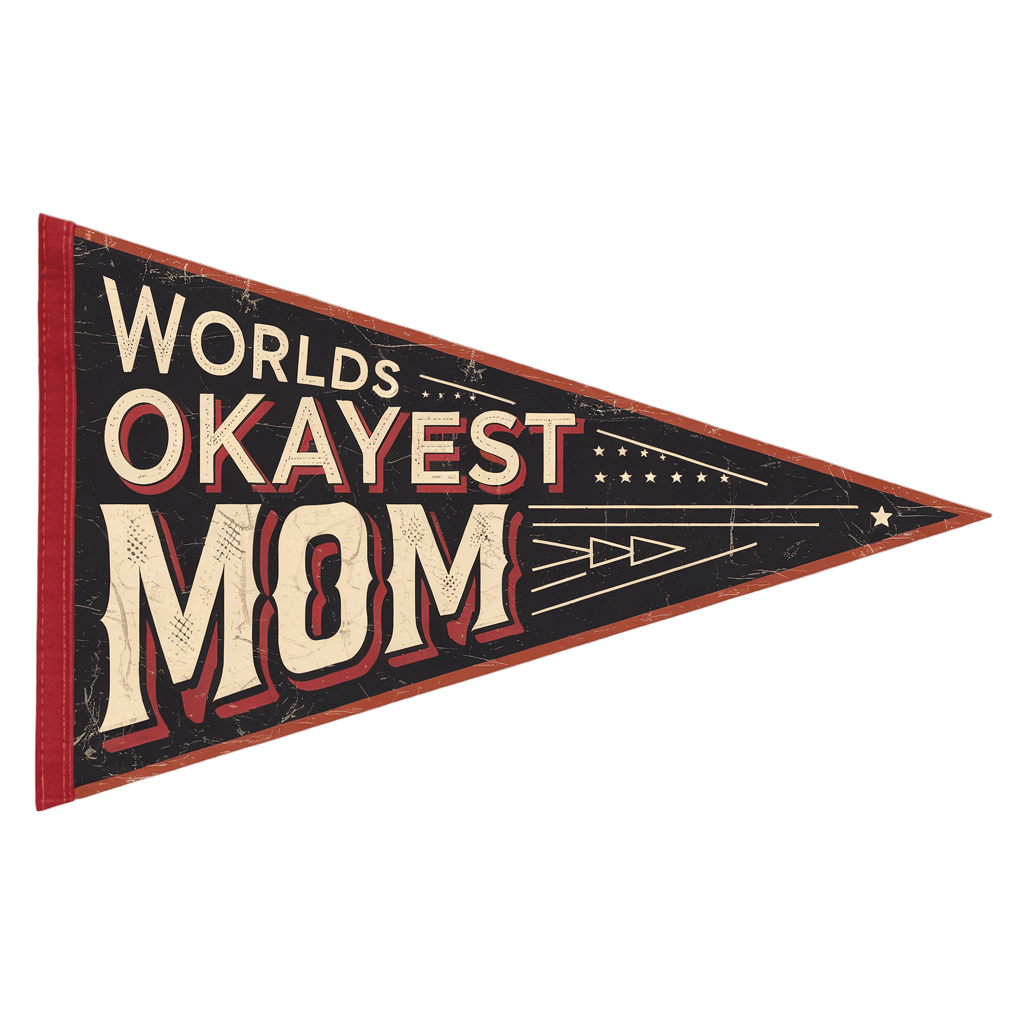 vintage pennant flag design reading "WORLDS OKAYEST MOM" funny retro style, on black background, t-shirt graphic